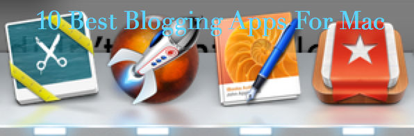 10 Best Mac Blogging Apps